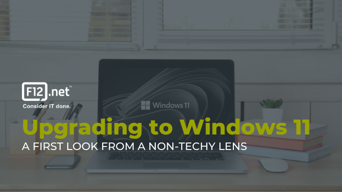 Windows 11 – A first look from a non-techy lens Upgrading to Windows 11 - A First Look From a Non-Techy Lense