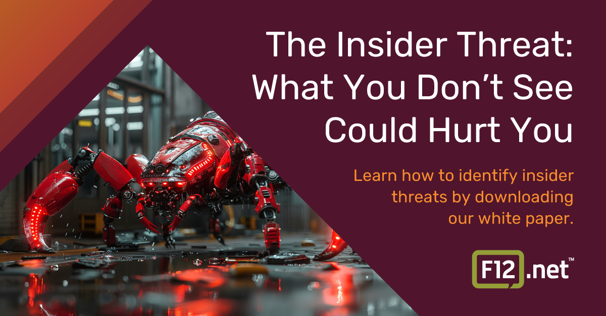 F12 Cybersecurity Guide on Identifying Insider Threats Insider Threat: What You Don’t See Could Hurt You - Learn how to identify and mitigate insider threats with F12’s cybersecurity guide.