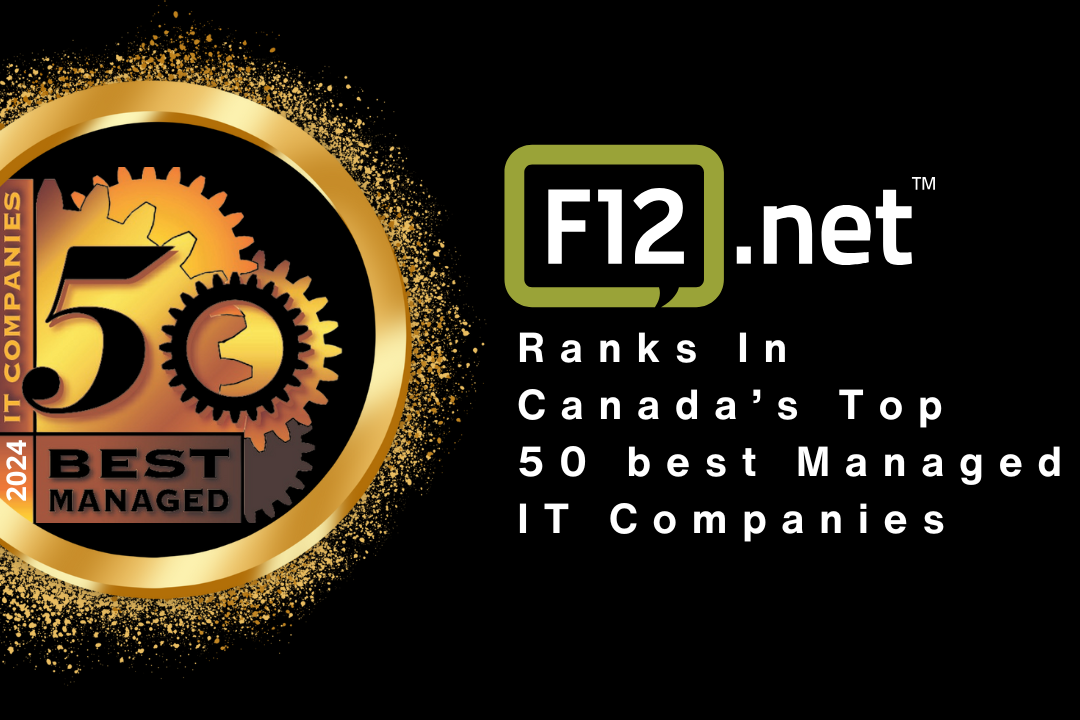 F12 Ranks Top 50 Best IT Company F12.net ranks in Canada’s Top 50 Best Managed IT Companies