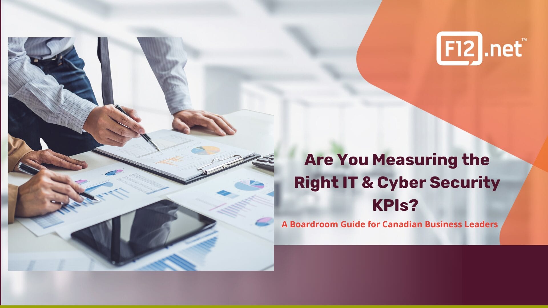 Are You Measuring the Right IT & Cyber Security KPIs? A Boardroom Guide for Canadian Business Leaders 